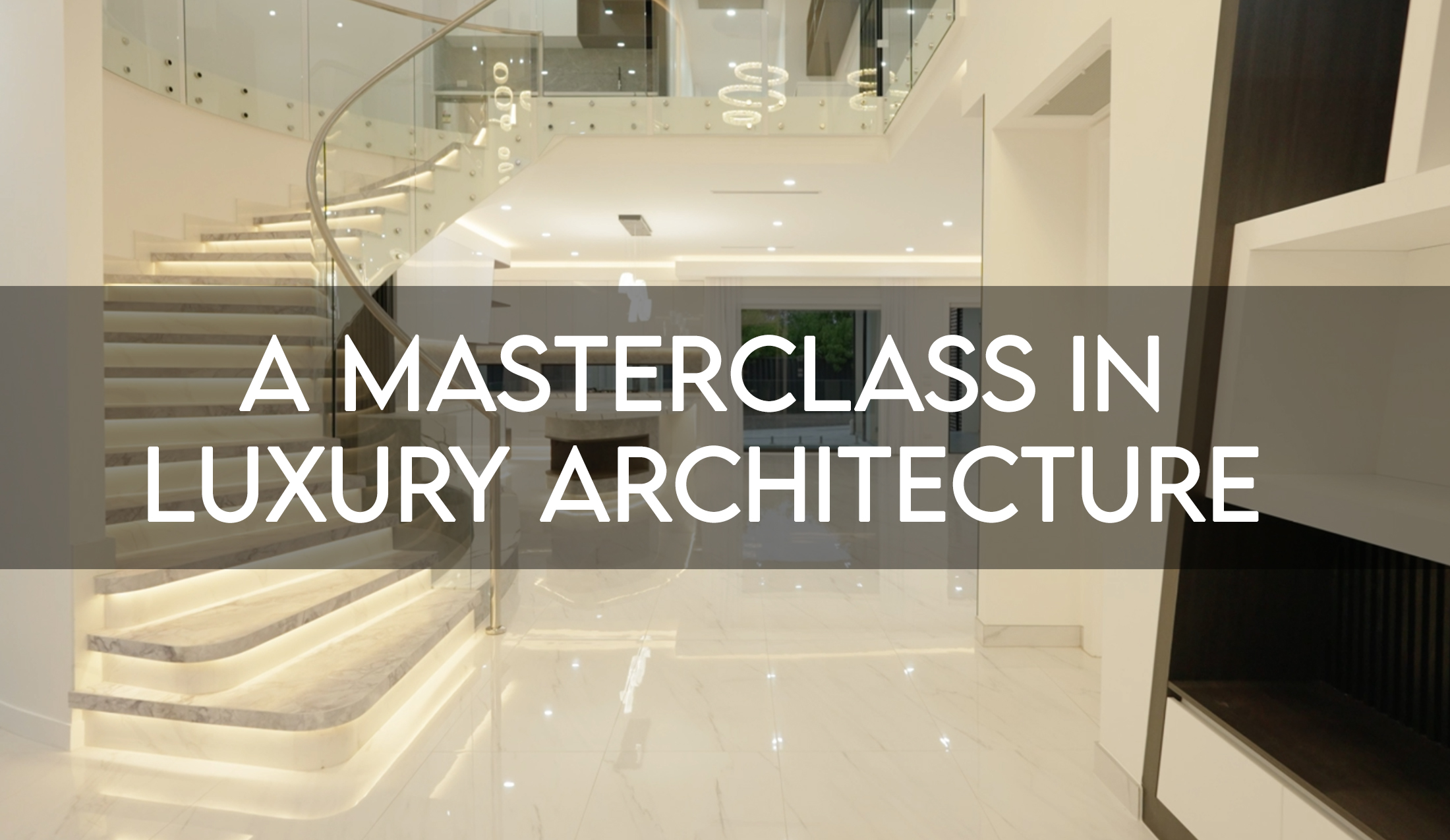 A MASTERCLASS IN LUXURY ARCHITECTURE